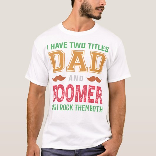 Ich habe zwei Titeln Papa und Boomer Funny Großvat T-Shirt (Vorderseite)