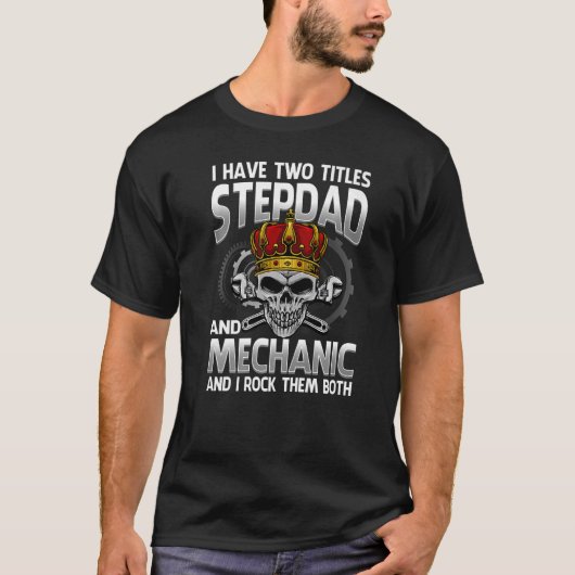 Ich habe zwei Titeln Stepdad und Mechanik und ich T-Shirt (Vorderseite)