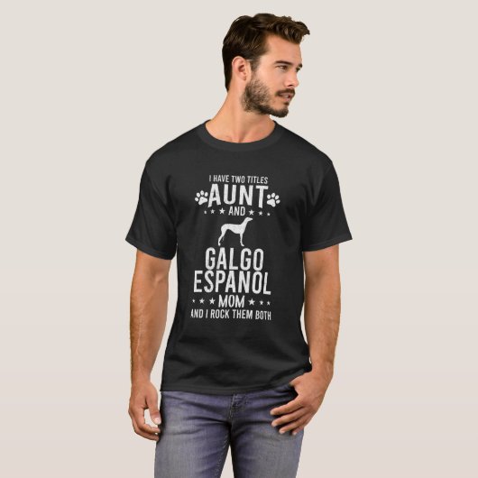 Ich habe zwei Titeln Tante und Galgo Espanol Mama T-Shirt (Vorne ganz)