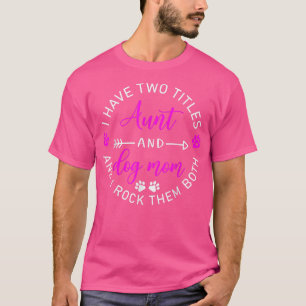 Ich habe zwei Titeln Tante und Hund Mama, die Mutt T-Shirt