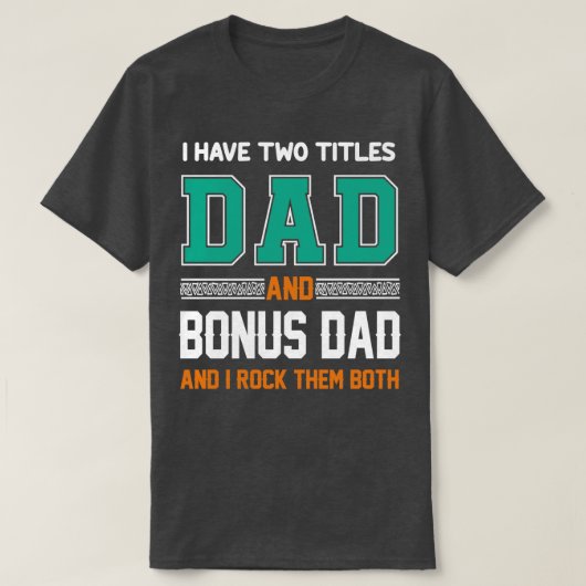 Ich habe zwei Titeln Vater und Bonus Vater lustige T-Shirt (Design vorne)
