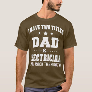 Ich habe zwei Titeln Vater und Elektrische Männer  T-Shirt