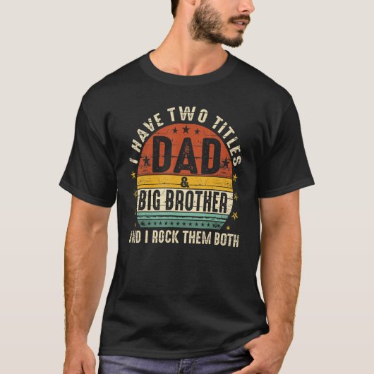 Ich habe zwei Titeln Vater und großen Bruder ich r T-Shirt (Vorderseite)