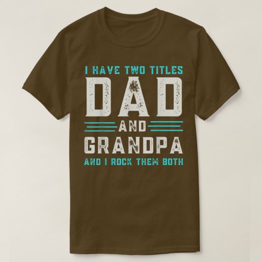 Ich habe zwei Titeln Vater und Großvater Funny Hap T-Shirt (Design vorne)