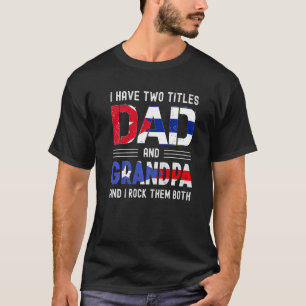 Ich habe zwei Titeln Vater und Opa Puerto Rico Fet T-Shirt