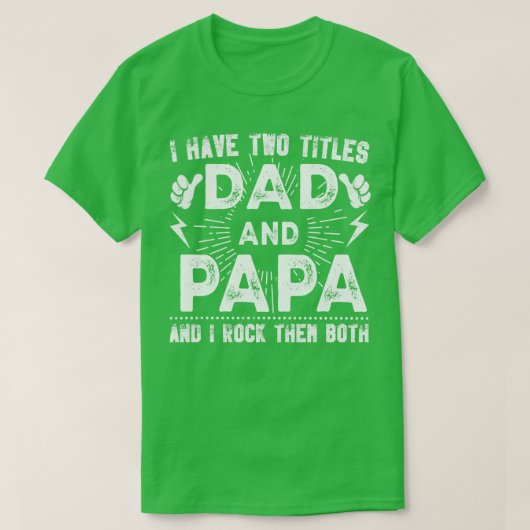Ich habe zwei Titeln Vater und Papa und ich rockte T-Shirt (Design vorne)