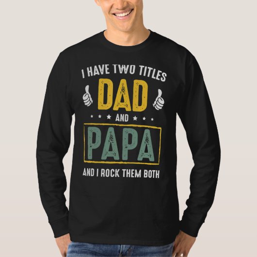 Ich habe zwei Titeln Vater und Papa und ich rockte T-Shirt (Vorderseite)