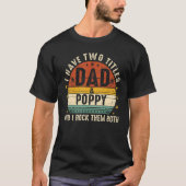 Ich habe zwei Titeln Vater und Poppy Ich rock sie  T-Shirt (Vorderseite)