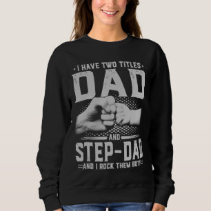 Ich habe zwei Titeln Vater und Step Vater Funny Va Sweatshirt