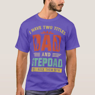 Ich habe zwei Titeln Vater und Step Vater Funny Va T-Shirt