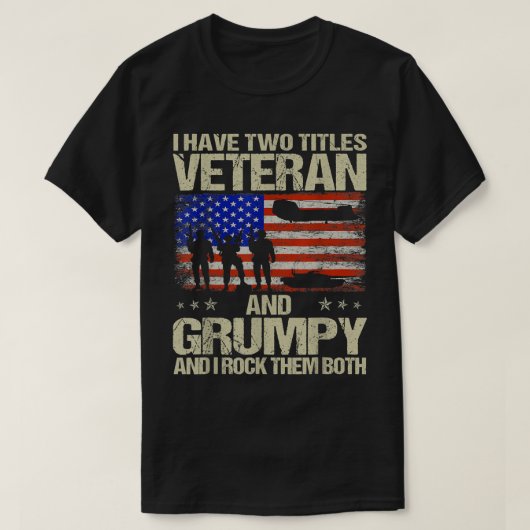 Ich habe zwei Titeln Veteran und Grumpy und ich ro T-Shirt (Design vorne)