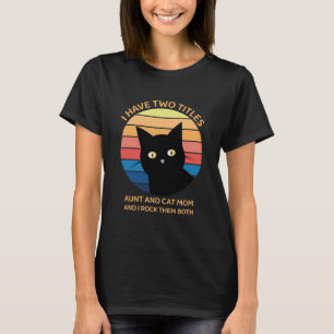 Ich habe zwei Titten Tante und Katze Mama T-Shirt