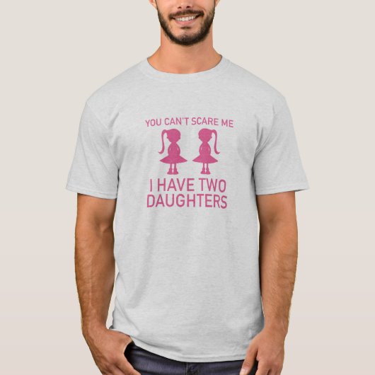 Ich habe zwei Töchter T-Shirt (Vorderseite)
