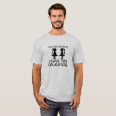 Ich habe zwei Töchter T-Shirt (Vorne ganz)
