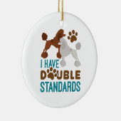 Ich habe zweierlei Standard Poodle Keramik Ornament (Rechts)