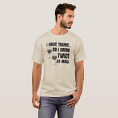 ICH HABE ZWILLINGE T-Shirt (Vorne ganz)