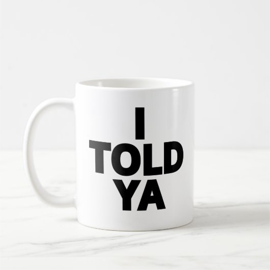 Ich hab's dir gesagt kaffeetasse (Links)