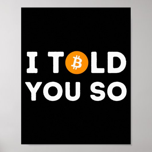 Ich hab's dir gesagt - Lustiger Krypto-Händler Btc Poster (Vorne)