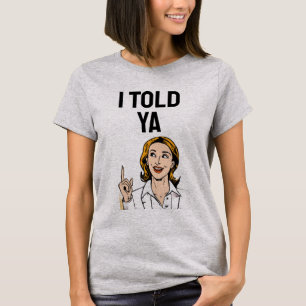 Ich hab's dir gesagt T-Shirt