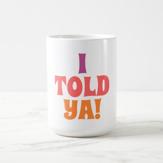 Ich hab's dir Quote-Tasche gesagt Kaffeetasse (Mittel)