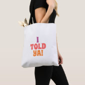 Ich hab's dir Quote-Tasche gesagt Tasche (Von Nahem)