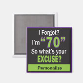 Ich hab's vergessen? Ich bin siebzig! 70. Geburtst Magnet (Vorderseite/Rückseite)