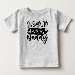 Ich hab's von meinem Daddy Baby T-shirt