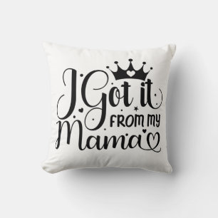 Ich hab's von meiner Mama Kissen