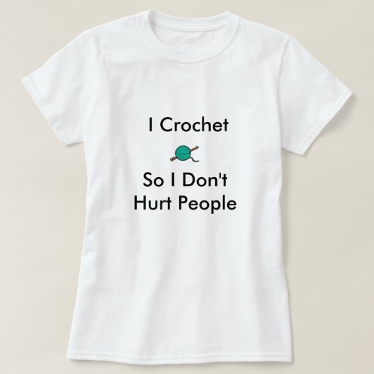 Ich häkele so mich Don'tHurt Leute T-Shirt (Design vorne)