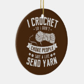 Ich häkle, damit ich nicht ersticke, dass Menschen Keramik Ornament (Rechts)