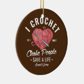 Ich häkle, damit ich nicht ersticke, dass Menschen Keramik Ornament (Rechts)