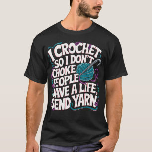Ich häkle, damit ich niemanden würge. Rette ein Le T-Shirt