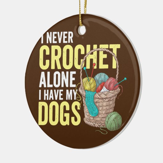 Ich häkle nie allein, ich habe meine Hunde Häkeln Keramik Ornament (Links)