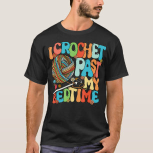 Ich häkle über meine Schlafenszeit hinaus Häkeln H T-Shirt