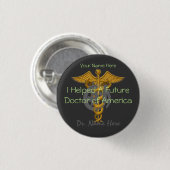 Ich half einem zukünftigen Arzt in Amerika $ 1 Spe Button (Vorne & Hinten)