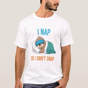 Ich halte ein Nickerchen, damit ich nicht schnappe T-Shirt