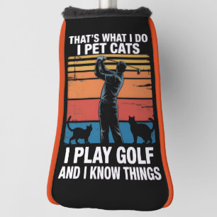 Ich halte Katzen, die Golf spielen & kennen Dinge Headcover