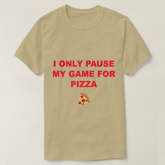Ich halte mein Spiel nur für Pizza 2381333 aus T-Shirt (Design vorne)
