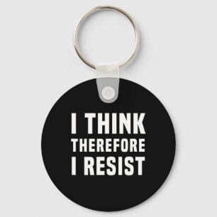 Ich halte mich daher gegen die Politik Freethinker Schlüsselanhänger