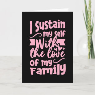 Ich halte mich selbst mit der Liebe meiner Familie Karte