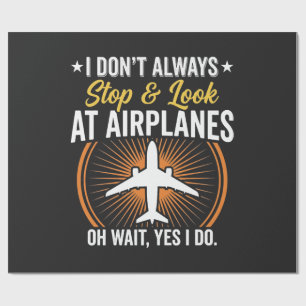Ich halte nicht immer an und schaue Flugzeuge an Geschenkpapier