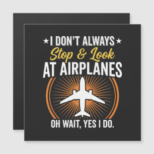 Ich halte nicht immer an und schaue Flugzeuge an Magnetkarte