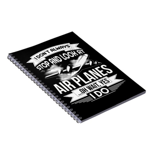 Ich halte nicht immer an und schaue mir Flugzeuge Notizblock (Rechte Seite)