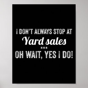 Ich halte nicht immer bei Yard S, Oh Warte, Doch I Poster