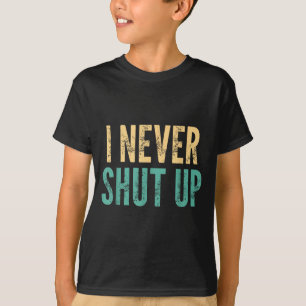 Ich halte nie die Klappe - Lustiger Spruch Sarkast T-Shirt