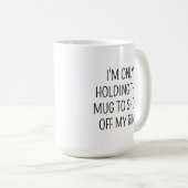 ICH HALTE NUR DIESE TASSE, UM MEINEN RING ZU ZEIGE KAFFEETASSE (VorderseiteRechts)