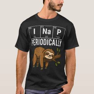 Ich halte periodisch lustige Faultier-Periodensyst T-Shirt
