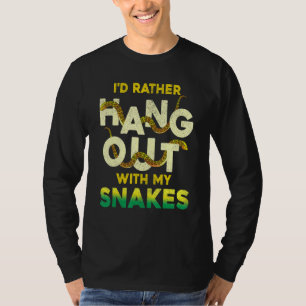Ich hänge lieber mit meinen Schlangen Haustier Sch T-Shirt