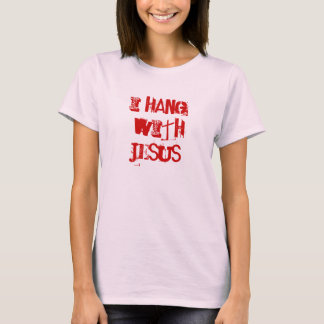 Ich hänge mit Jesus T-Shirt