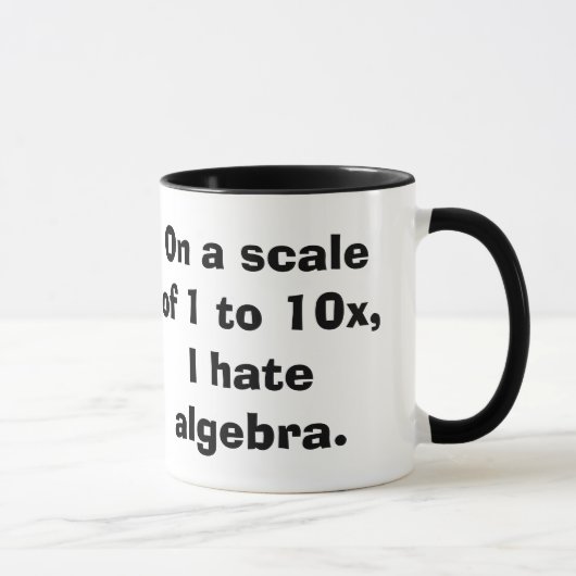 Ich hasse Algebra-Tasse Tasse (Rechts)